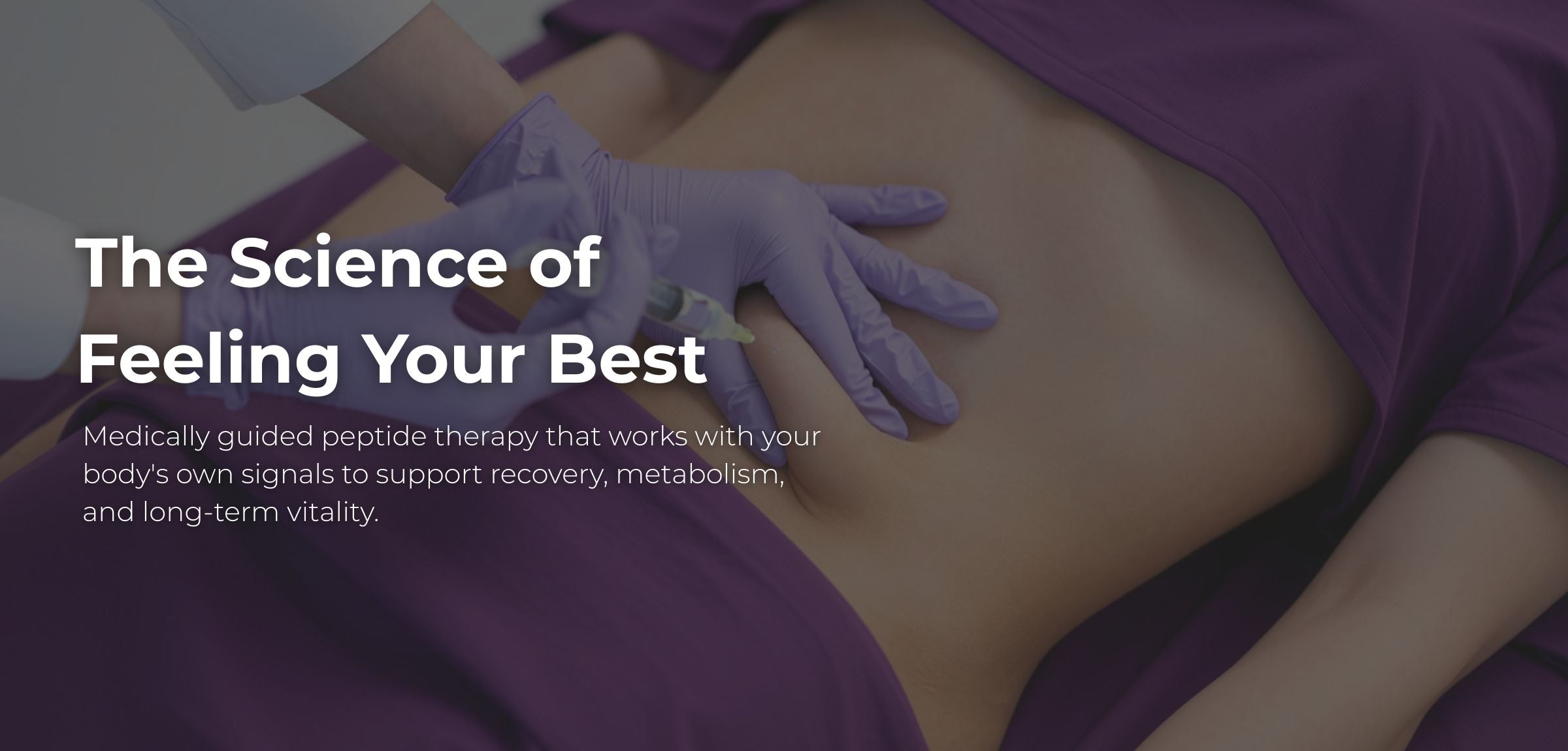 A person lying down with a purple sheet covering their body, wearing light purple medical gloves, with overlaid text reading 'The Science of Feeling Your Best' and smaller descriptive copy about medically guided peptide therapy.